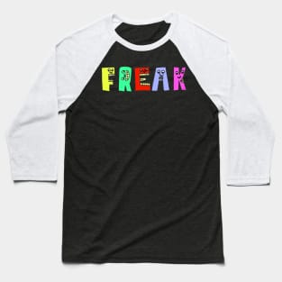 Cute Freak Motivational Text Illustrated Dancing Letters, Blue, Green, Pink for all people, who enjoy Creativity and are on the way to change their life. Are you Confident for Change? To inspire yourself and make an Impact. Baseball T-Shirt